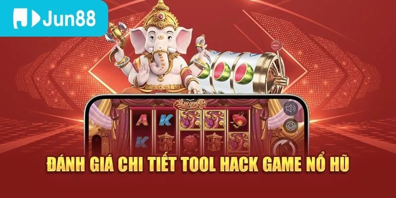 Tool hack game nổ hũ hỗ trợ hiệu quả nhưng cần nắm rõ nguyên tắc trò chơi